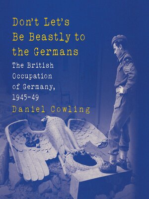 cover image of Don't Let's Be Beastly to the Germans